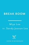 Break Room - Miye Lee - 9781035430574