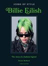 Icons of Style: Billie Eilish: The Story of a Fashion Legend - Welbeck - 9781035432851
