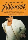 The Meaning of Jungkook - Monica Kim - 9781035434572