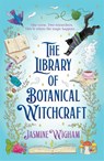 The Library of Botanical Witchcraft - Jasmine Wigham - 9781035440382