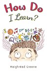 How Do I Learn? - Maighread Greene - 9781035823888