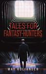 Tales for Fantasy Hunters - May Koliander - 9781035852437