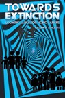 Towards Extinction - William R. Ashcroft - 9781035858514