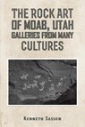 The Rock Art of Moab, Utah - Kenneth Sassen - 9781035862214