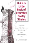 D.A.N.'s Little Book of Everyday Poetry Stories - D.A. Nicholson - 9781035863501