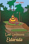 The Lost Goddesses of Eldorado - Paul Tuley - 9781035868933