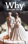 Why Deceive Me? - Douglas E. Johnson - 9781035876587