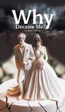 Why Deceive Me? - Douglas E. Johnson - 9781035876594