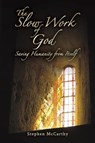 The Slow Work of God - Stephen McCarthy - 9781035887125