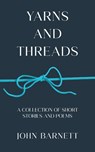 Yarns and Threads - John Barnett - 9781035896707