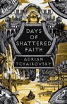 Days of Shattered Faith - Adrian Tchaikovsky - 9781035901500