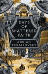 Days of Shattered Faith - Adrian Tchaikovsky - 9781035901531