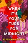 When It's Your Turn For Midnight - Blessing Musariri - 9781035902538