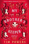My Brother's Keeper - Tim Powers - 9781035903894