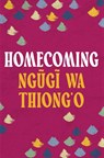 Homecoming - Ngugi wa Thiong'o - 9781035906024