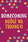 Homecoming - Ngugi wa Thiong'o - 9781035906024