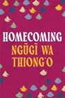 Homecoming - Ngugi wa Thiong'o - 9781035906024