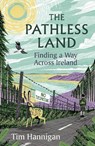 The Pathless Land - Tim Hannigan - 9781035908455