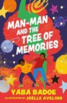 Man-Man and the Tree of Memories - Yaba Badoe - 9781035912605