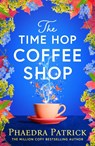 The Time Hop Coffee Shop - Phaedra Patrick - 9781035914814