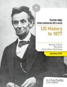 Cambridge International AS Level History: US History to 1877 - Nicholas Fellows ; Mike Wells - 9781036008758