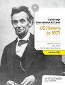 Cambridge International AS Level History: US History to 1877 - Nicholas Fellows ; Mike Wells - 9781036008987