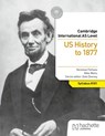 Cambridge International AS Level History: US History to 1877 - Nicholas Fellows ; Mike Wells - 9781036008987