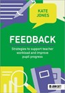 Feedback: Strategies to support teacher workload and improve pupil progress - Kate Jones - 9781036011116