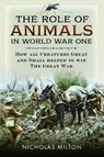 The Role of Animals in World War One - Nicholas Milton - 9781036113155