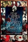 The Crimes That Inspired Agatha Christie - Jonathan Oates ; Anna-Lena Berg - 9781036126544