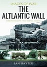 The Atlantic Wall - Ian Baxter - 9781036127459