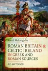 Roman Britain and Celtic Ireland in Greek and Roman Sources (AD 60–500) - Raoul McLaughlin - 9781036142049