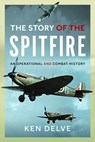 Story of the Spitfire - Ken Delve - 9781036150044