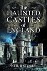 The Haunted Castles of England - Neil R Storey - 9781036180133