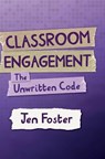 Classroom Engagement: The unwritten code - Jen Foster - 9781036200817