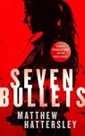 Seven Bullets - Matthew Hattersley - 9781036700621