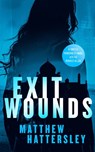 Exit Wounds - Matthew Hattersley - 9781036700652