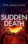 Sudden Death - Eva Maclean - 9781036700720