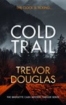 Cold Trail - Trevor Douglas - 9781036702007