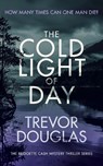 The Cold Light of Day - Trevor Douglas - 9781036702021