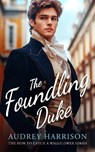 The Foundling Duke - Audrey Harrison - 9781036702571