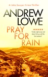 Pray For Rain - Andrew Lowe - 9781036703554