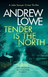 Tender is the North - Andrew Lowe - 9781036703608