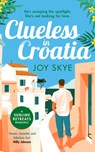 Clueless in Croatia - Joy Skye - 9781036703929