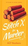 Stitch X For Murder - ACF Bookens - 9781036704162