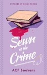 Sewn At The Crime - ACF Bookens - 9781036704179