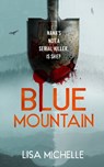 BLUE MOUNTAIN - Lisa Michelle - 9781036707163
