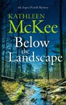 Below the Landscape - Kathleen McKee - 9781036707217