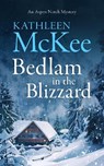 Bedlam in the Blizzard - Kathleen McKee - 9781036707224