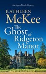 The Ghost of Ridgeton Manor - Kathleen McKee - 9781036707231